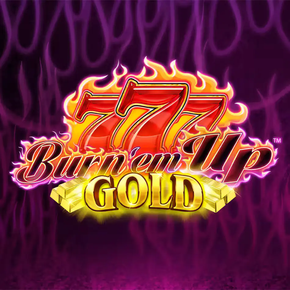 Burn ‘Em Up Gold